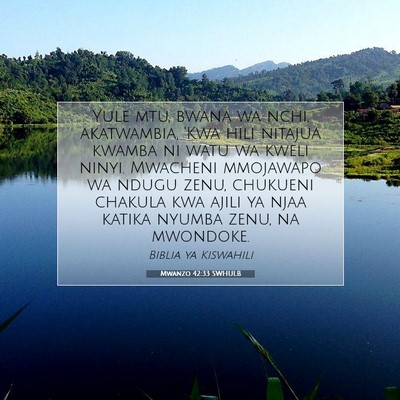 Picture 07 - Mwanzo 42:33 SWHULB - Yule mtu, bwana wa nchi, akatwambia, 'Kwa hili - Bible Verse Picture