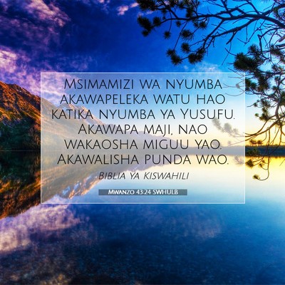 Picture 07 - Mwanzo 43:24 SWHULB - Msimamizi wa nyumba akawapeleka watu hao katika - Bible Verse Picture