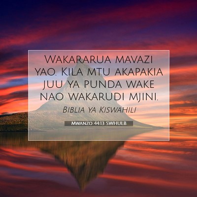 Picture 07 - Mwanzo 44:13 SWHULB - Wakararua mavazi yao. Kila mtu akapakia juu ya - Bible Verse Picture
