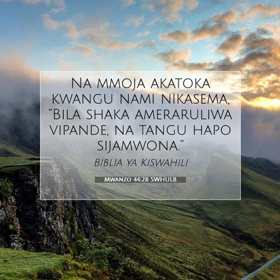 Picture 07 - Mwanzo 44:28 SWHULB - Na mmoja akatoka kwangu nami nikasema, “Bila - Bible Verse Picture