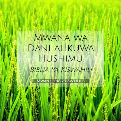 Picture 07 - Mwanzo 46:23 SWHULB - Mwana wa Dani alikuwa - Bible Verse Picture