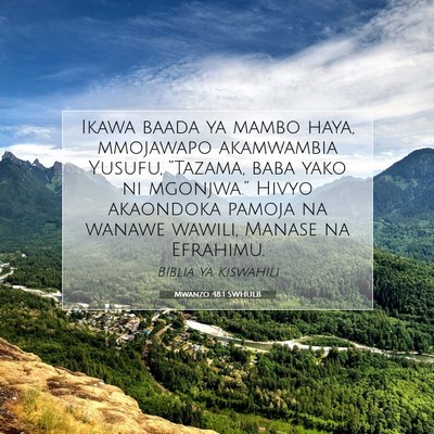Picture 07 - Mwanzo 48:1 SWHULB - Ikawa baada ya mambo haya, mmojawapo akamwambia - Bible Verse Picture