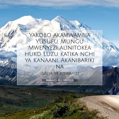 Picture 07 - Mwanzo 48:3 SWHULB - Yakobo akamwambia Yusufu, Mungu Mwenyezi - Bible Verse Picture