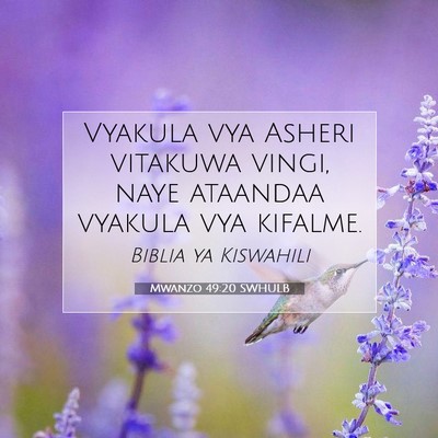 Picture 07 - Mwanzo 49:20 SWHULB - Vyakula vya Asheri vitakuwa vingi, naye ataandaa - Bible Verse Picture