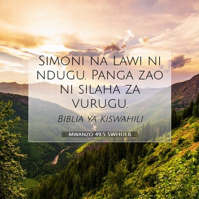 Picture 07 - Mwanzo 49:5 SWHULB - Simoni na Lawi ni ndugu. Panga zao ni silaha za - Bible Verse Picture