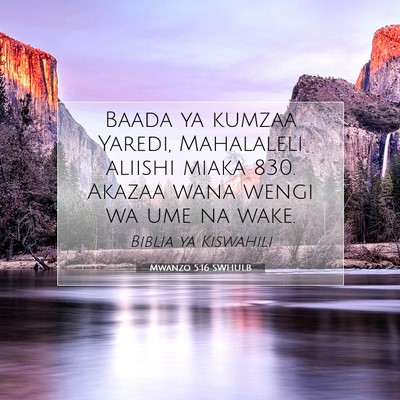 Picture 07 - Mwanzo 5:16 SWHULB - Baada ya kumzaa Yaredi, Mahalaleli aliishi miaka - Bible Verse Picture