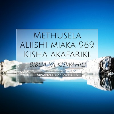 Picture 07 - Mwanzo 5:27 SWHULB - Methusela aliishi miaka 969. Kisha - Bible Verse Picture