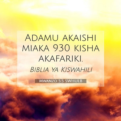 Picture 07 - Mwanzo 5:5 SWHULB - Adamu akaishi miaka 930 kisha - Bible Verse Picture