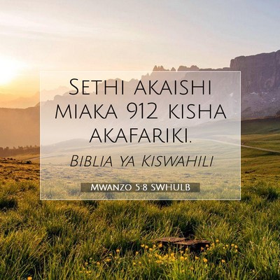 Picture 07 - Mwanzo 5:8 SWHULB - Sethi akaishi miaka 912 kisha - Bible Verse Picture