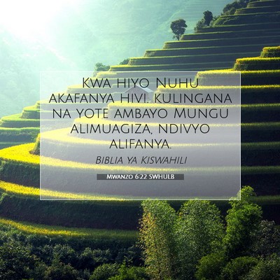 Picture 07 - Mwanzo 6:22 SWHULB - Kwa hiyo Nuhu akafanya hivi. kulingana na yote - Bible Verse Picture