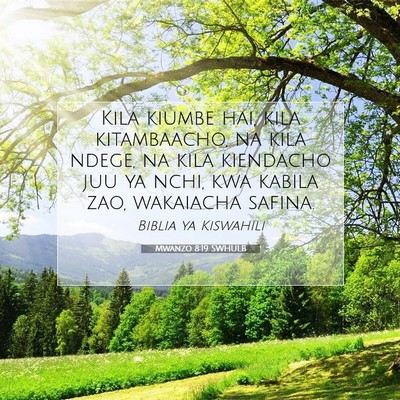 Picture 07 - Mwanzo 8:19 SWHULB - Kila kiumbe hai, kila kitambaacho, na kila ndege, - Bible Verse Picture