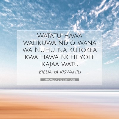 Picture 07 - Mwanzo 9:19 SWHULB - Watatu hawa walikuwa ndio wana wa Nuhu, na - Bible Verse Picture