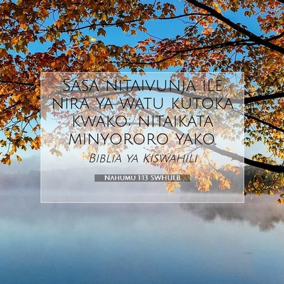 Picture 07 - Nahumu 1:13 SWHULB - Sasa nitaivunja ile nira ya watu kutoka kwako; - Bible Verse Picture