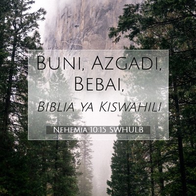Picture 07 - Nehemia 10:15 SWHULB - Buni, Azgadi, - Bible Verse Picture