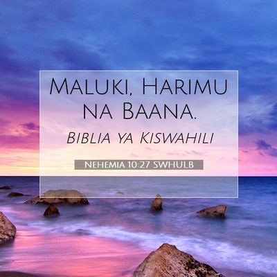 Picture 07 - Nehemia 10:27 SWHULB - Maluki, Harimu na - Bible Verse Picture
