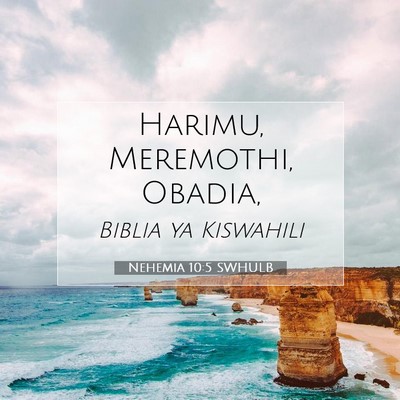 Picture 07 - Nehemia 10:5 SWHULB - Harimu, Meremothi, - Bible Verse Picture