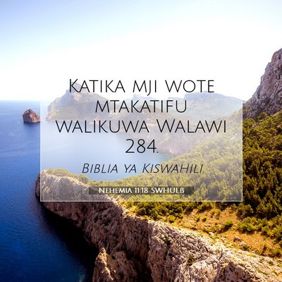 Picture 07 - Nehemia 11:18 SWHULB - Katika mji wote mtakatifu walikuwa Walawi - Bible Verse Picture