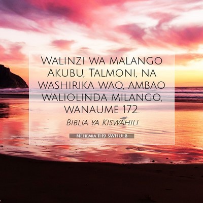 Picture 07 - Nehemia 11:19 SWHULB - Walinzi wa malango Akubu, Talmoni, na washirika - Bible Verse Picture