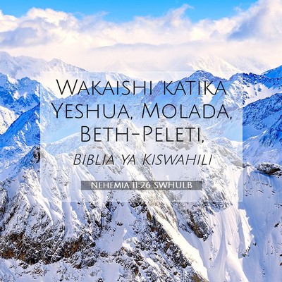 Picture 07 - Nehemia 11:26 SWHULB - Wakaishi katika Yeshua, Molada, - Bible Verse Picture
