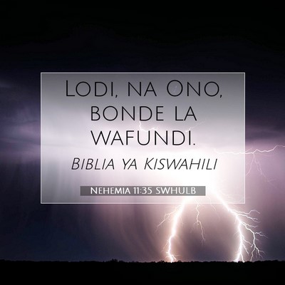 Picture 07 - Nehemia 11:35 SWHULB - Lodi, na Ono, bonde la - Bible Verse Picture