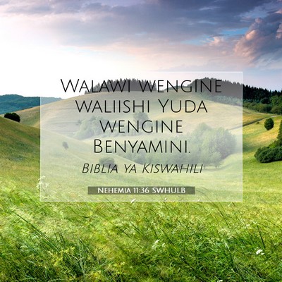 Picture 07 - Nehemia 11:36 SWHULB - Walawi wengine waliishi Yuda wengine - Bible Verse Picture
