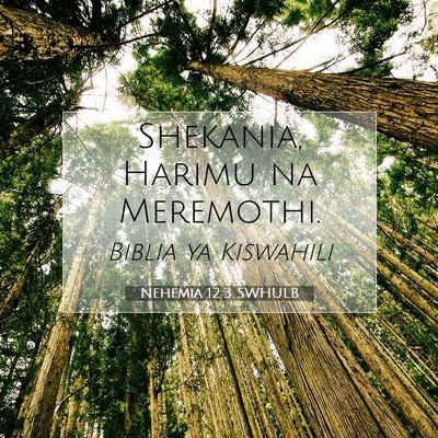 Picture 07 - Nehemia 12:3 SWHULB - Shekania, Harimu na - Bible Verse Picture