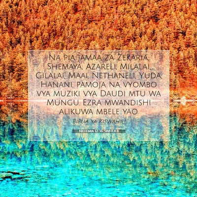 Picture 07 - Nehemia 12:36 SWHULB - Na pia jamaa za Zekaria, Shemaya, Azareli, - Bible Verse Picture