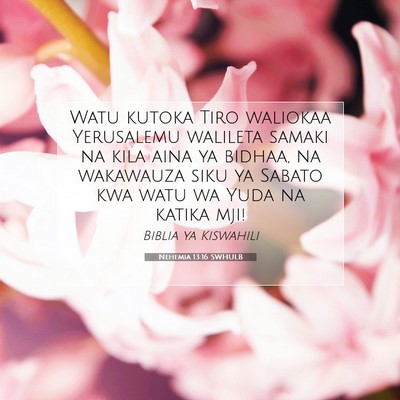 Picture 07 - Nehemia 13:16 SWHULB - Watu kutoka Tiro waliokaa Yerusalemu walileta - Bible Verse Picture