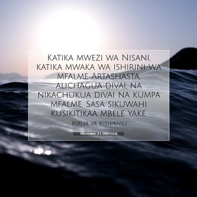 Picture 07 - Nehemia 2:1 SWHULB - Katika mwezi wa Nisani, katika mwaka wa ishirini - Bible Verse Picture