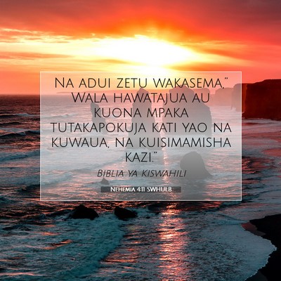 Picture 07 - Nehemia 4:11 SWHULB - Na adui zetu wakasema,” Wala hawatajua au kuona - Bible Verse Picture