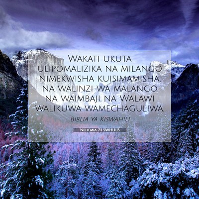 Picture 07 - Nehemia 7:1 SWHULB - Wakati ukuta ulipomalizika na milango nimekwisha - Bible Verse Picture