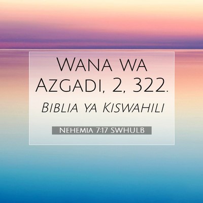 Picture 07 - Nehemia 7:17 SWHULB - Wana wa Azgadi, 2, - Bible Verse Picture