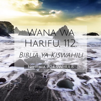 Picture 07 - Nehemia 7:24 SWHULB - Wana wa Harifu, - Bible Verse Picture