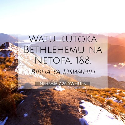 Picture 07 - Nehemia 7:26 SWHULB - Watu kutoka Bethlehemu na Netofa, - Bible Verse Picture