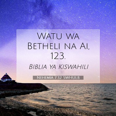 Picture 07 - Nehemia 7:32 SWHULB - Watu wa Betheli na Ai, - Bible Verse Picture