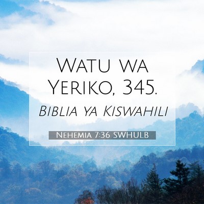 Picture 07 - Nehemia 7:36 SWHULB - Watu wa Yeriko, - Bible Verse Picture