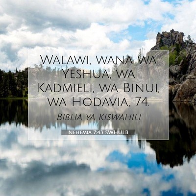 Picture 07 - Nehemia 7:43 SWHULB - Walawi, wana wa Yeshua, wa Kadmieli, wa Binui, wa - Bible Verse Picture