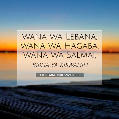 Picture 07 - Nehemia 7:48 SWHULB - wana wa Lebana, wana wa Hagaba, wana wa - Bible Verse Picture