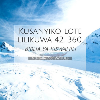 Picture 07 - Nehemia 7:66 SWHULB - Kusanyiko lote lilikuwa 42, - Bible Verse Picture