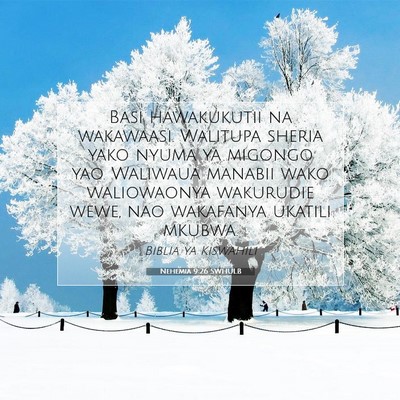 Picture 07 - Nehemia 9:26 SWHULB - Basi hawakukutii na wakawaasi. Walitupa sheria - Bible Verse Picture