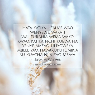 Picture 07 - Nehemia 9:35 SWHULB - Hata katika ufalme wao wenyewe, wakati - Bible Verse Picture