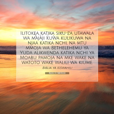 Picture 07 - Ruth 1:1 SWHULB - Ilitokea katika siku za utawala wa majaji kuwa - Bible Verse Picture