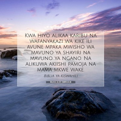 Picture 07 - Ruth 2:23 SWHULB - Kwa hiyo alikaa karibu na wafanyakazi wa kike ili - Bible Verse Picture