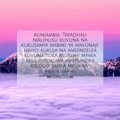 Picture 07 - Ruth 2:7 SWHULB - Aliniambia, 'Tafadhali niruhusu kuvuna na - Bible Verse Picture