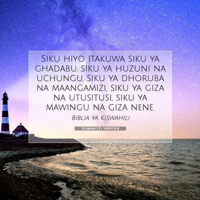Picture 07 - Sefania 1:15 SWHULB - Siku hiyo itakuwa siku ya ghadabu, siku ya huzuni - Bible Verse Picture