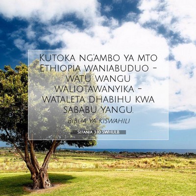 Picture 07 - Sefania 3:10 SWHULB - Kutoka ng'ambo ya mto Ethiopia waniabuduo - watu - Bible Verse Picture