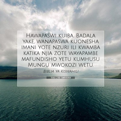 Picture 07 - Tito 2:10 SWHULB - Hawapaswi kuiba. Badala yake, wanapaswa kuonesha - Bible Verse Picture