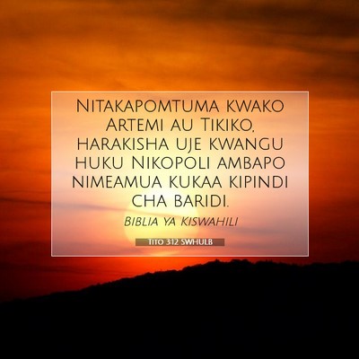Picture 07 - Tito 3:12 SWHULB - Nitakapomtuma kwako Artemi au Tikiko, harakisha - Bible Verse Picture