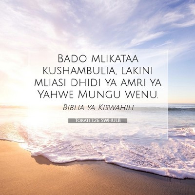 Picture 07 - Torati 1:26 SWHULB - Bado mlikataa kushambulia, lakini mliasi dhidi ya - Bible Verse Picture