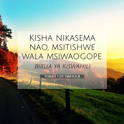 Picture 07 - Torati 1:29 SWHULB - Kisha nikasema nao, msitishwe wala - Bible Verse Picture